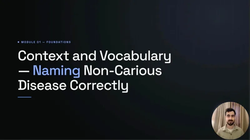 Lesson 1 playing: the opening of the first module, on naming non-carious disease correctly